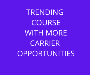Trending course with More Career opportunities